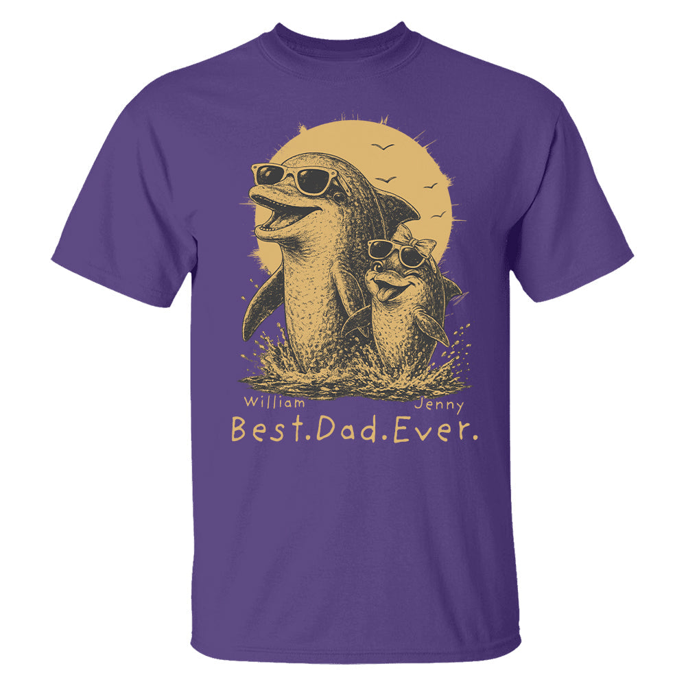 Personalized Best Dad Ever Dolphin Shirt Father's Day Gifts for Dad Funny Papa Shirt T1807 Hv01