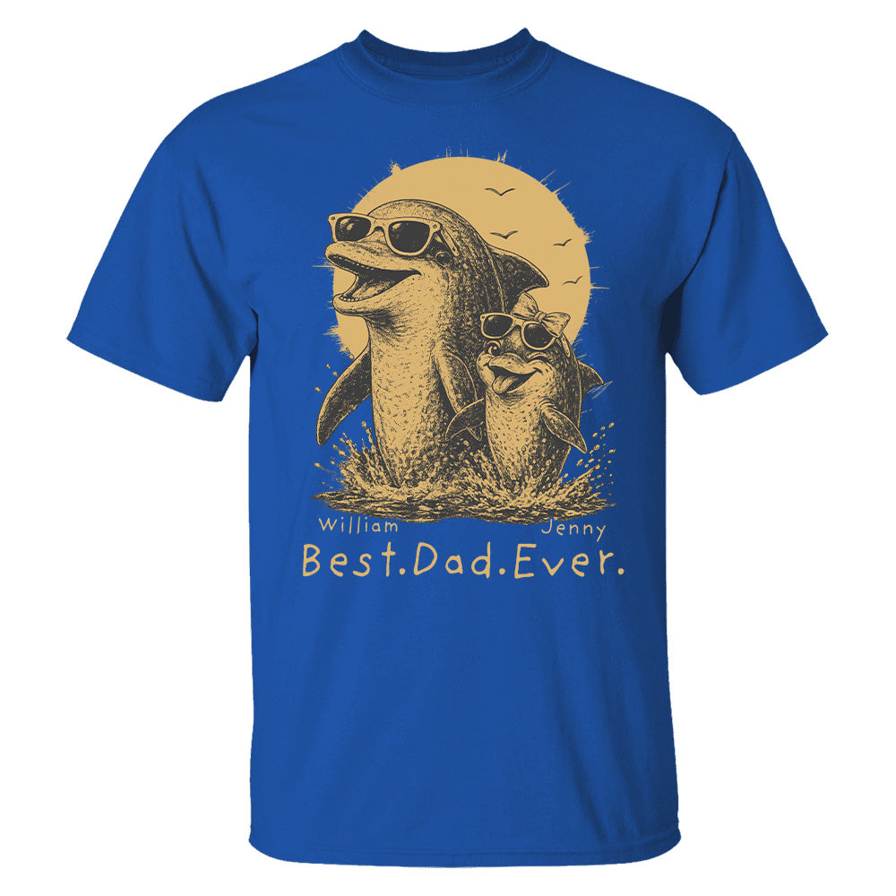 Personalized Best Dad Ever Dolphin Shirt Father's Day Gifts for Dad Funny Papa Shirt T1807 Hv01