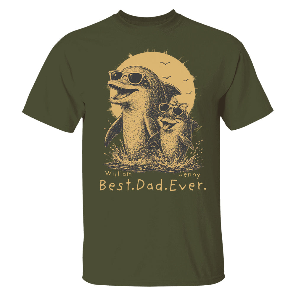 Personalized Best Dad Ever Dolphin Shirt Father's Day Gifts for Dad Funny Papa Shirt T1807 Hv01