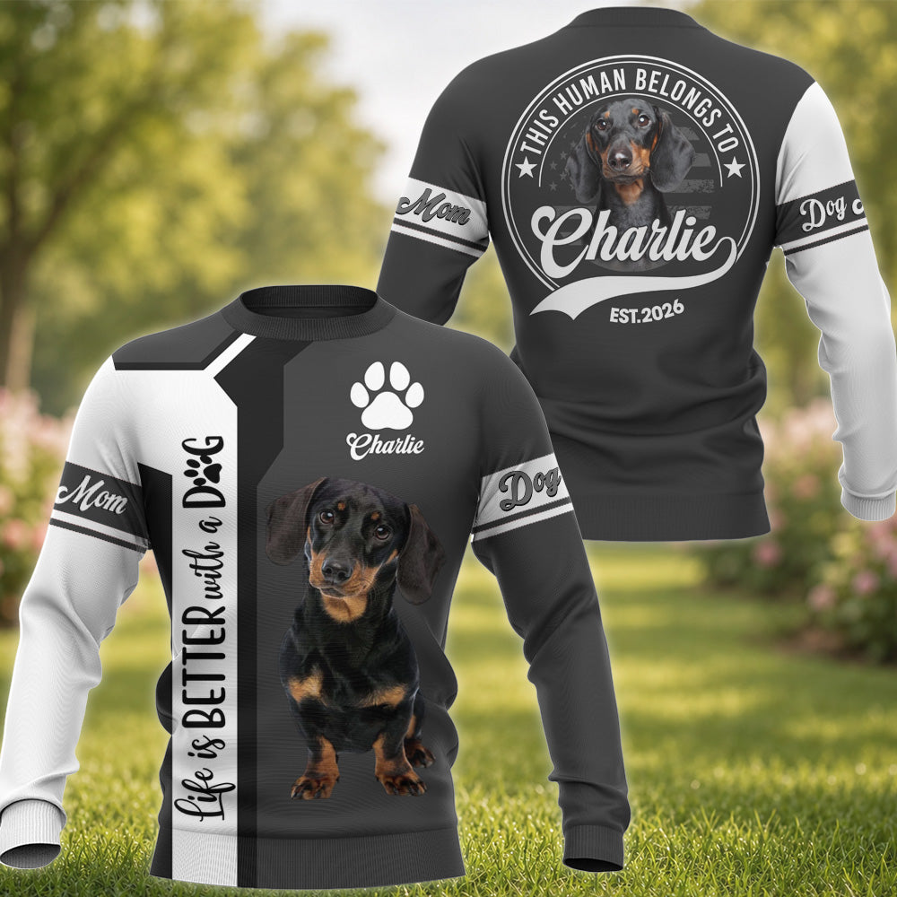 Life Is Better With A Dog, Dachshund, Personalized Dog Mom Dog Dad Shirt, Gift For Dog Lover T1807 VH01