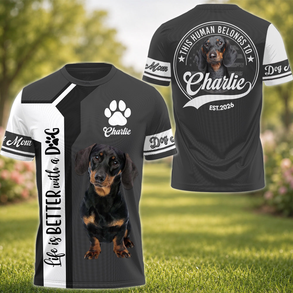 Life Is Better With A Dog, Dachshund, Personalized Dog Mom Dog Dad Shirt, Gift For Dog Lover T1807 VH01