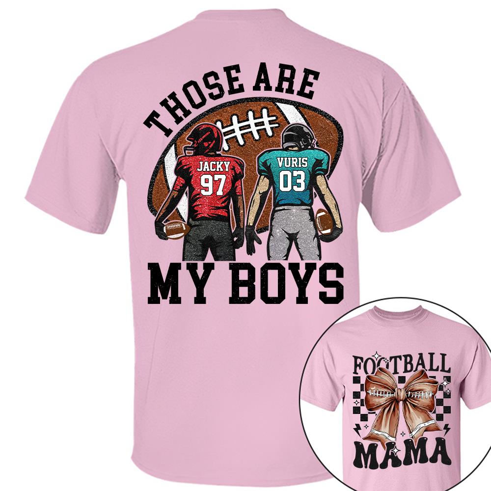 Those Are My Boys Personalized Football Mom Football Grandma Shirt Gift For Sport Family T1807 Hv01