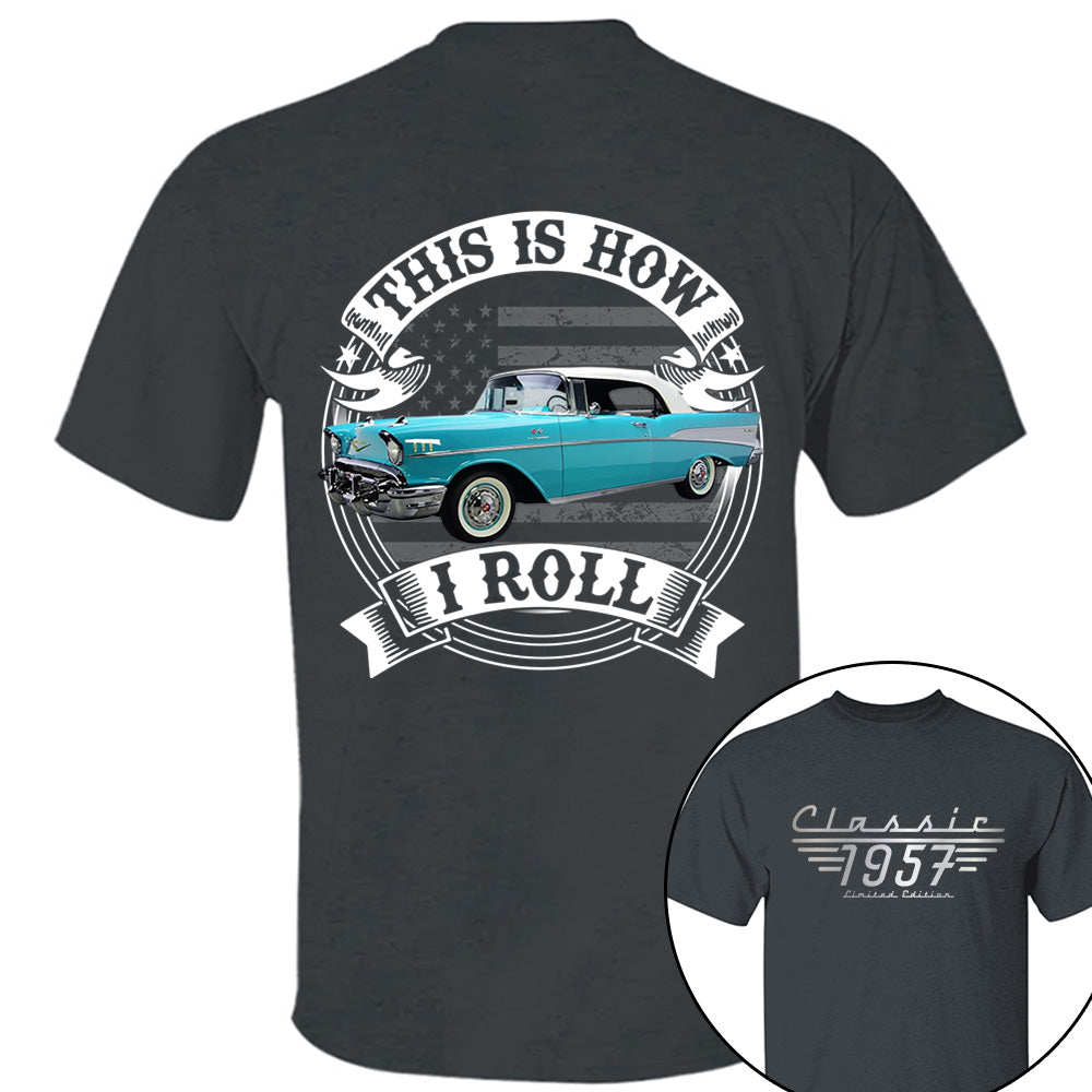 This Is How I Roll - Custom Photo Classic Car - Personalized Classic Car Year & Name Shirt A2110