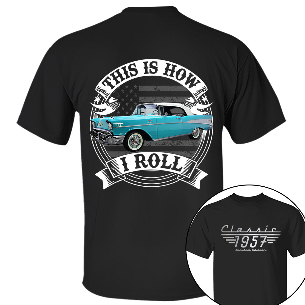 This Is How I Roll - Custom Photo Classic Car - Personalized Classic Car Year & Name Shirt A2110
