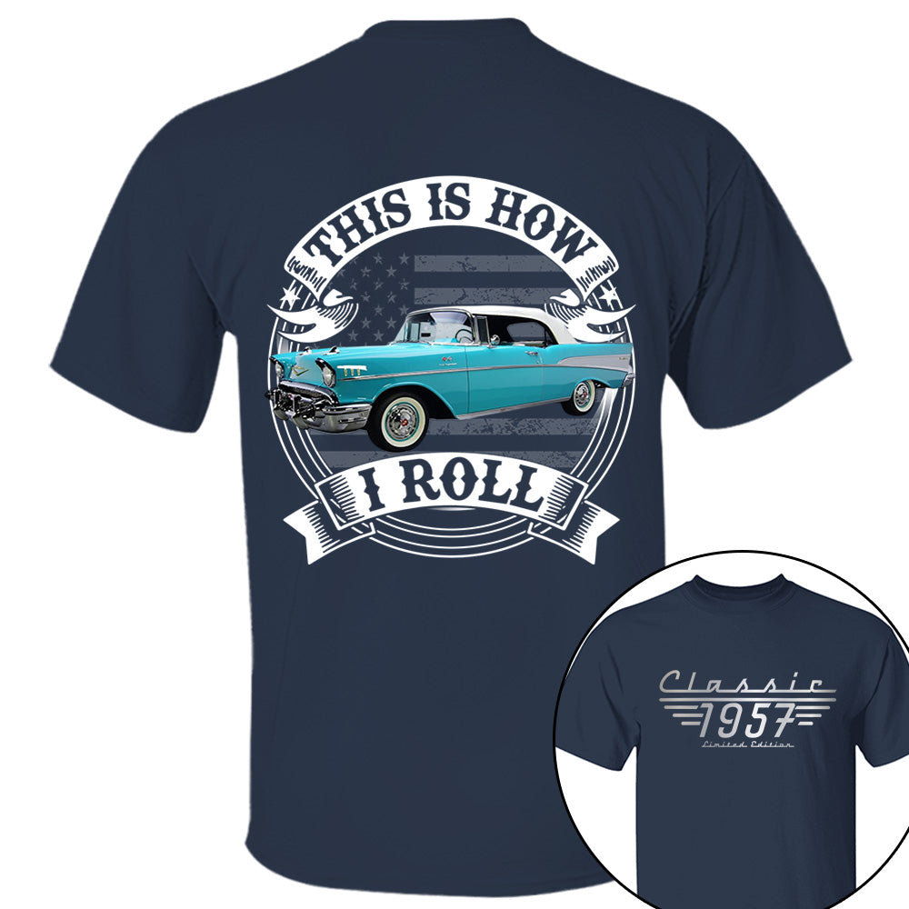 This Is How I Roll - Custom Photo Classic Car - Personalized Classic Car Year & Name Shirt A2110