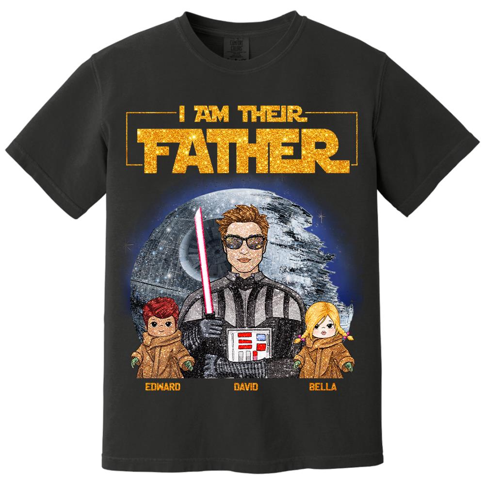 I Am Their Father Custom Personalized Glitter Style Shirt For Dad - Father's Day Gift Hv01
