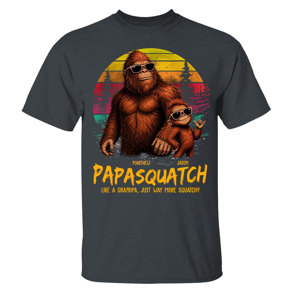 Personalized Papasquatch, Like A Grandpa, Just Way More Squatchy T-Shirt Father Day Gifts for Dad Funny Papa Tshirt Cool Daddy Bigfoot Tee, Vintage Style Hv01