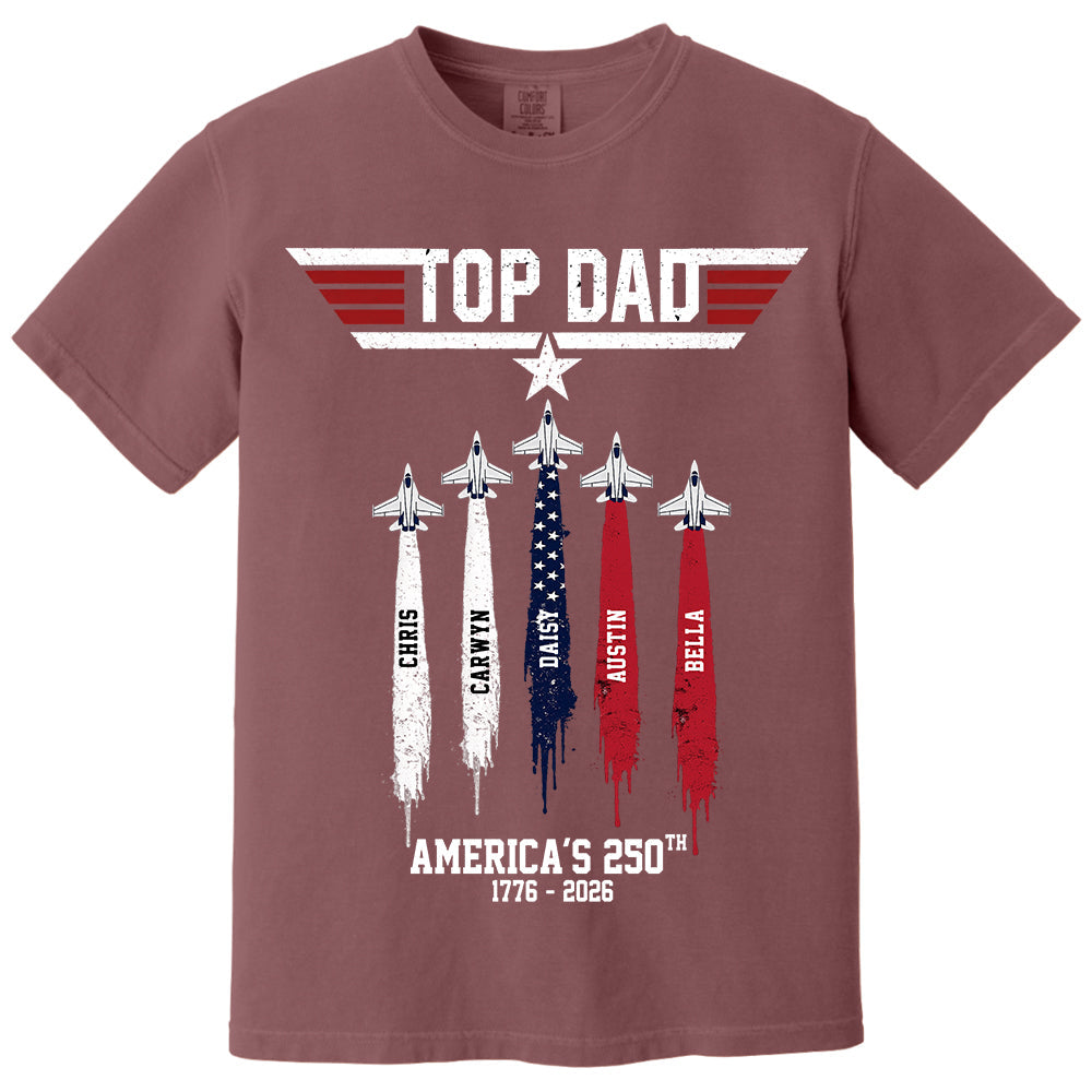 Top Gun Top Dad America 250th Anniversary Personalized T-Shirt for Father & Grandpa NA02 TH23