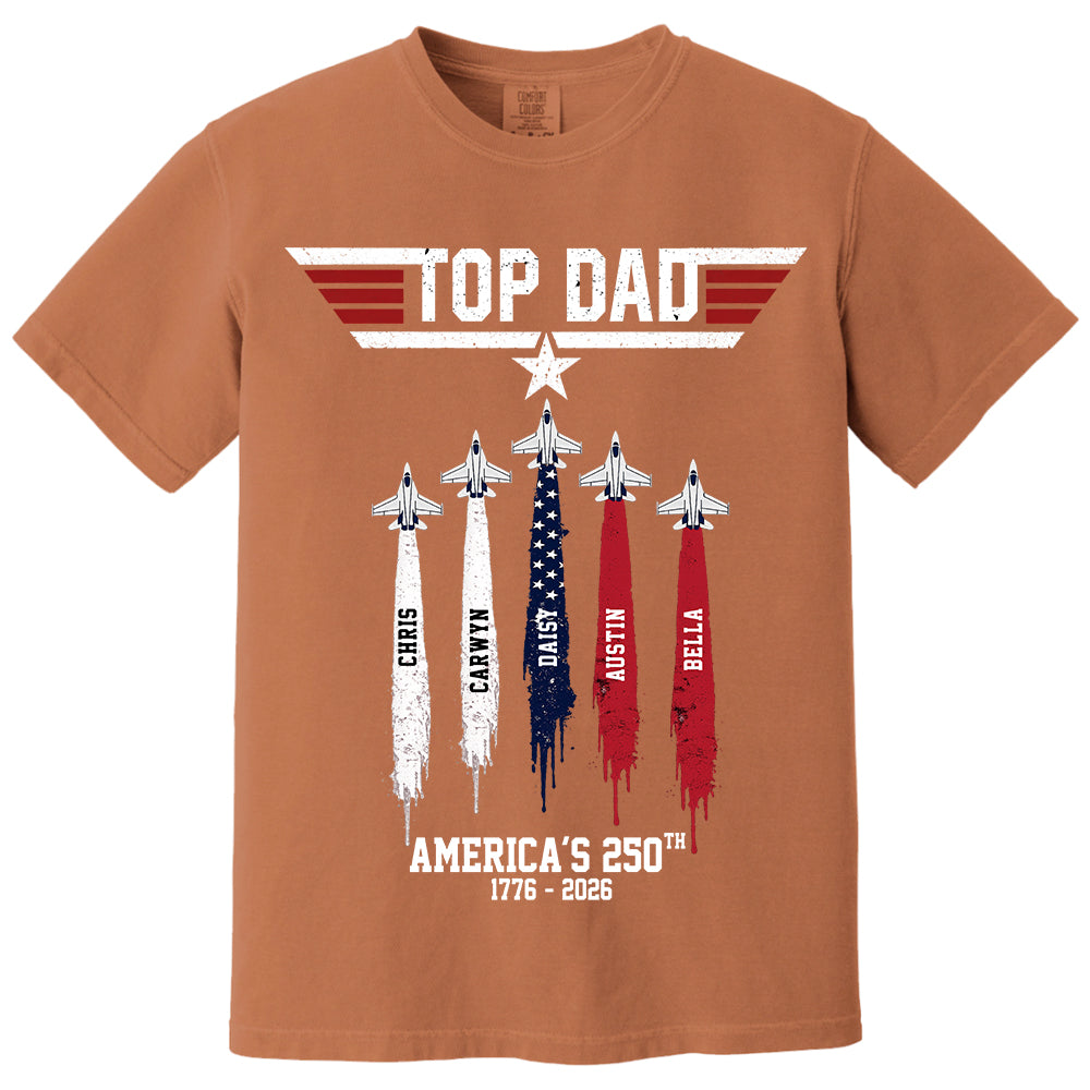 Top Gun Top Dad America 250th Anniversary Personalized T-Shirt for Father & Grandpa NA02 TH23