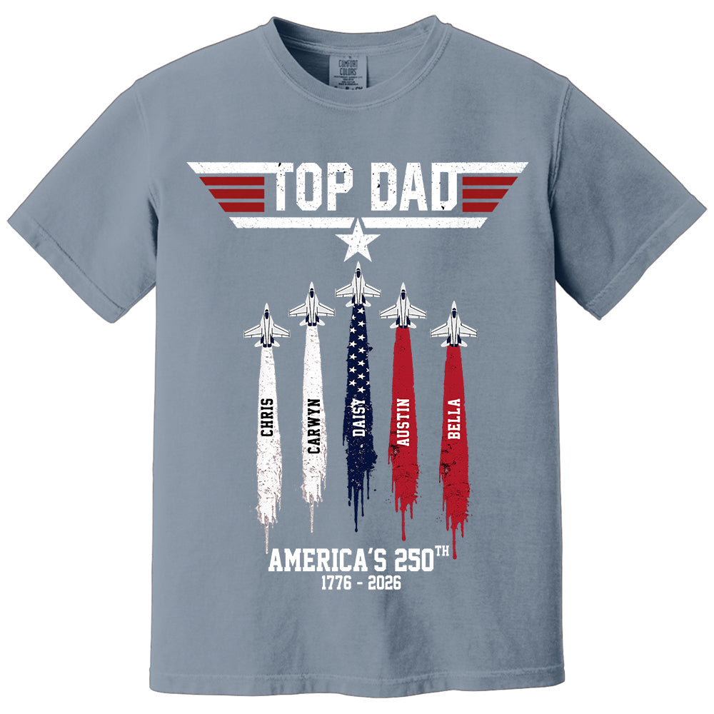 Top Gun Top Dad America 250th Anniversary Personalized T-Shirt for Father & Grandpa NA02 TH23