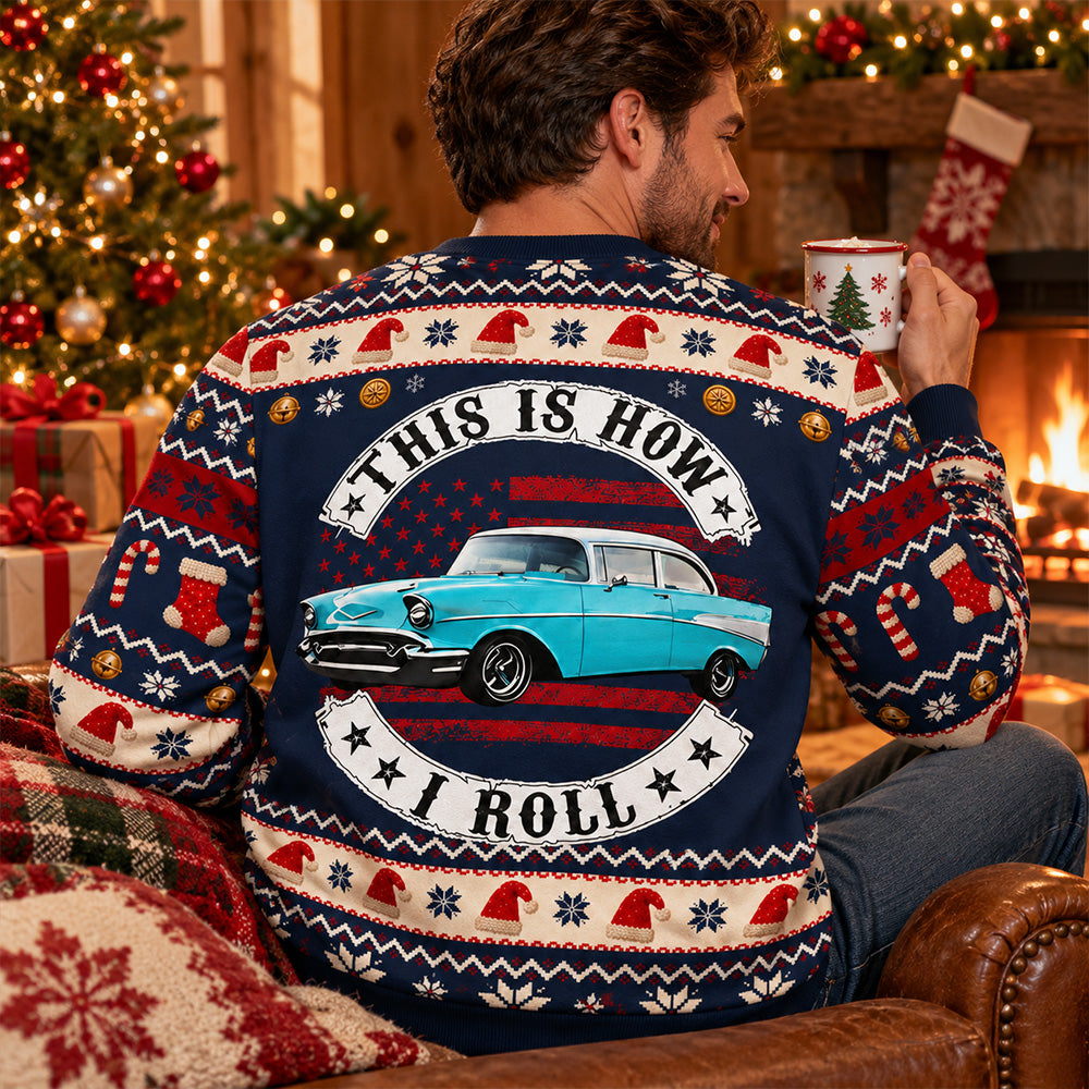 This Is How I Roll - Custom Photo Car Christmas Funny Ugly Sweater - Christmas Funny Couple Gift For Car Lovers C2408 T24 NT01