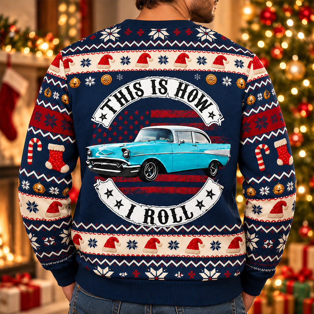 This Is How I Roll - Custom Photo Car Christmas Funny Ugly Sweater - Christmas Funny Couple Gift For Car Lovers C2408 T24 NT01