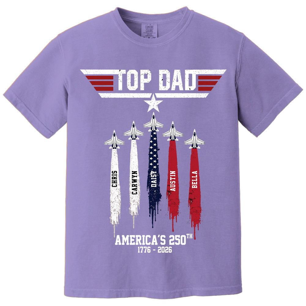 Top Gun Top Dad America 250th Anniversary Personalized T-Shirt for Father & Grandpa NA02 TH23