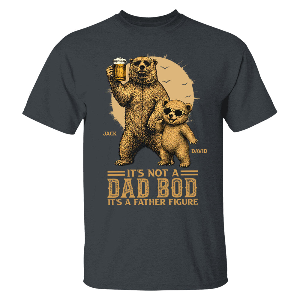 Personalized It's Not A Dad Bod It's A Father Figure Shirt, Father's Day - Papa Bear And Cubs, Gift For Dad Pt99