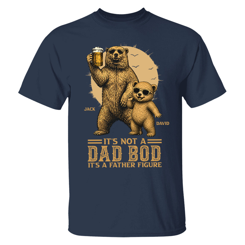 Personalized It's Not A Dad Bod It's A Father Figure Shirt, Father's Day - Papa Bear And Cubs, Gift For Dad Pt99