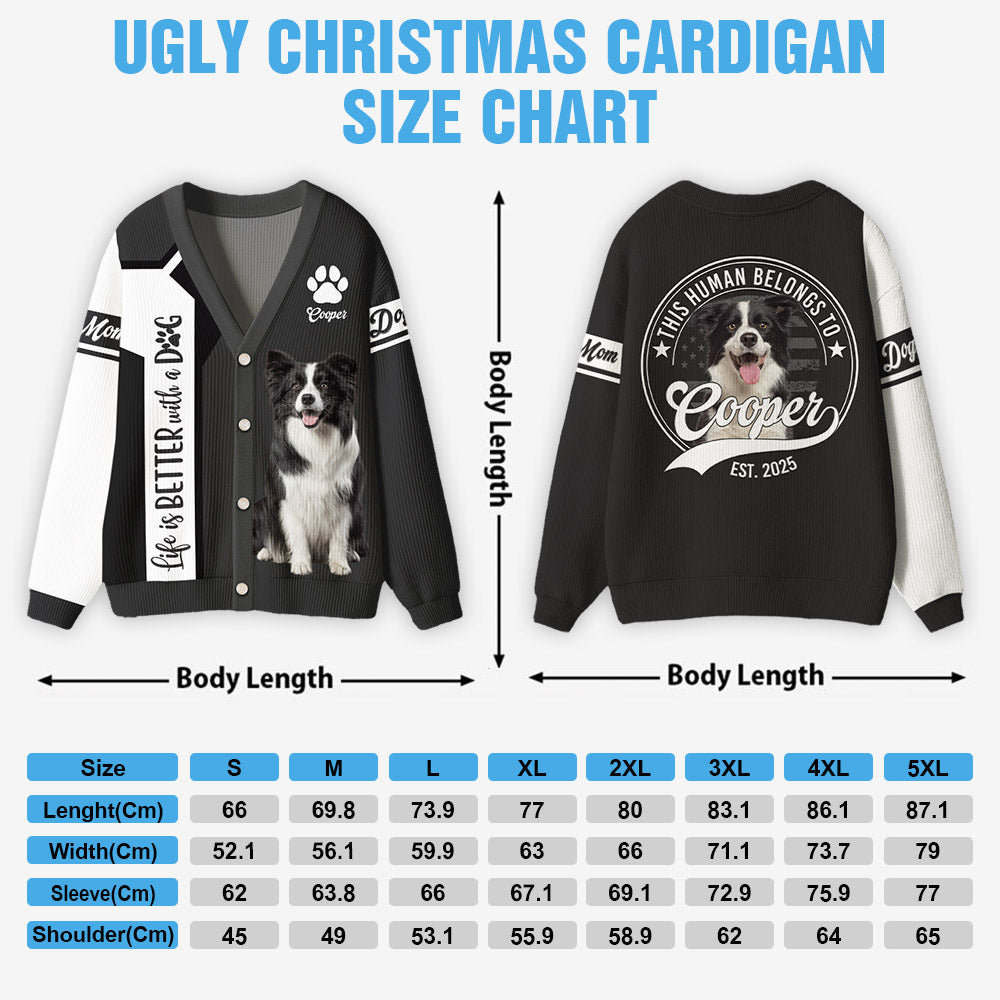 Custom Life Is Better With A Dog, Personalized Ugly Cardigan, Gift For Dog Lover T1807 Pt99 