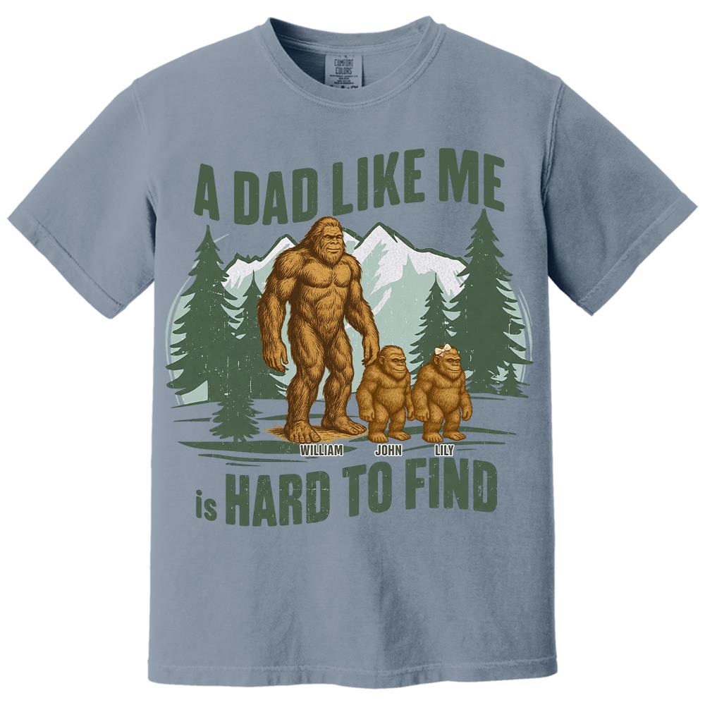 Retro Funny Bigfoot Dad Shirt, Funny A Dad Like Me Is Hard To Find T-Shirt, Popular Fathers Day Shirt, Fathers Day Gift, Cool Dad Gift Hv01