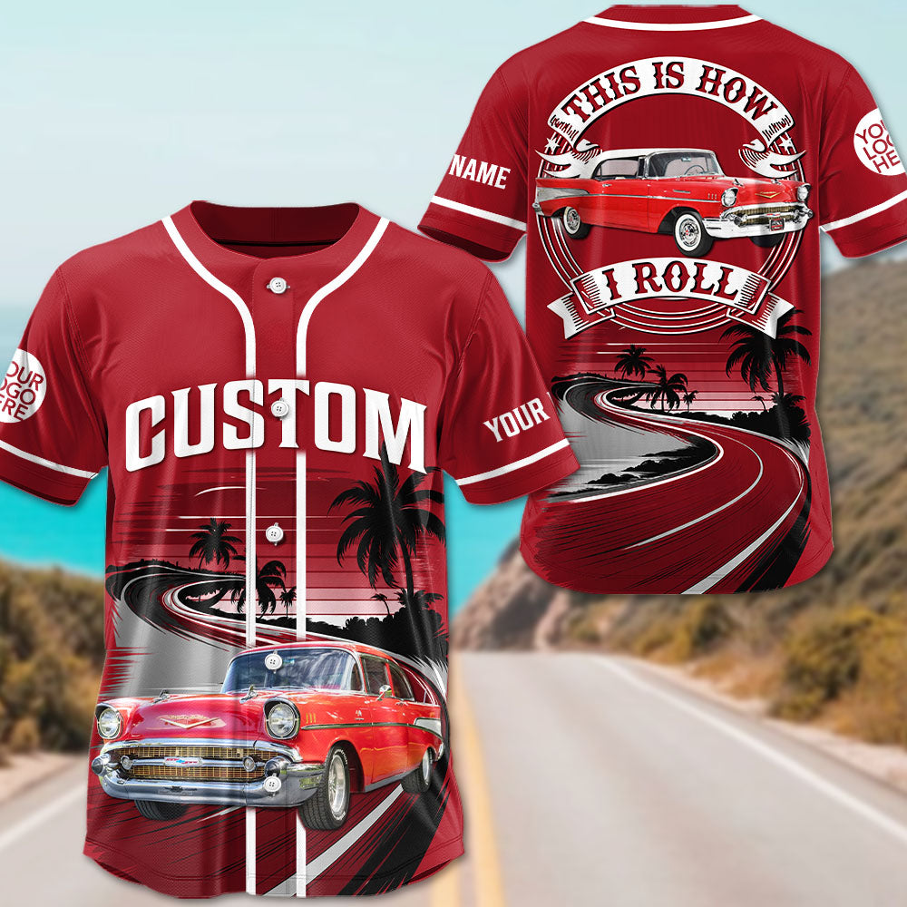 This Is How I Roll - Custom Photo Classic Car Baseball Jersey A2110 Pt99