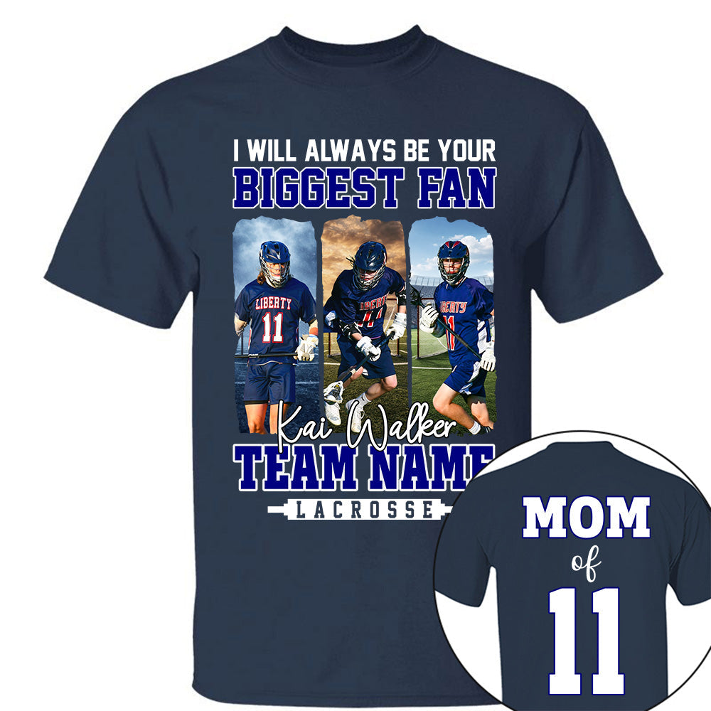 I Will Always Be Your Biggest Fan, Personalized Shirt For Lacrosse Mom Sport Family NA04 Li29