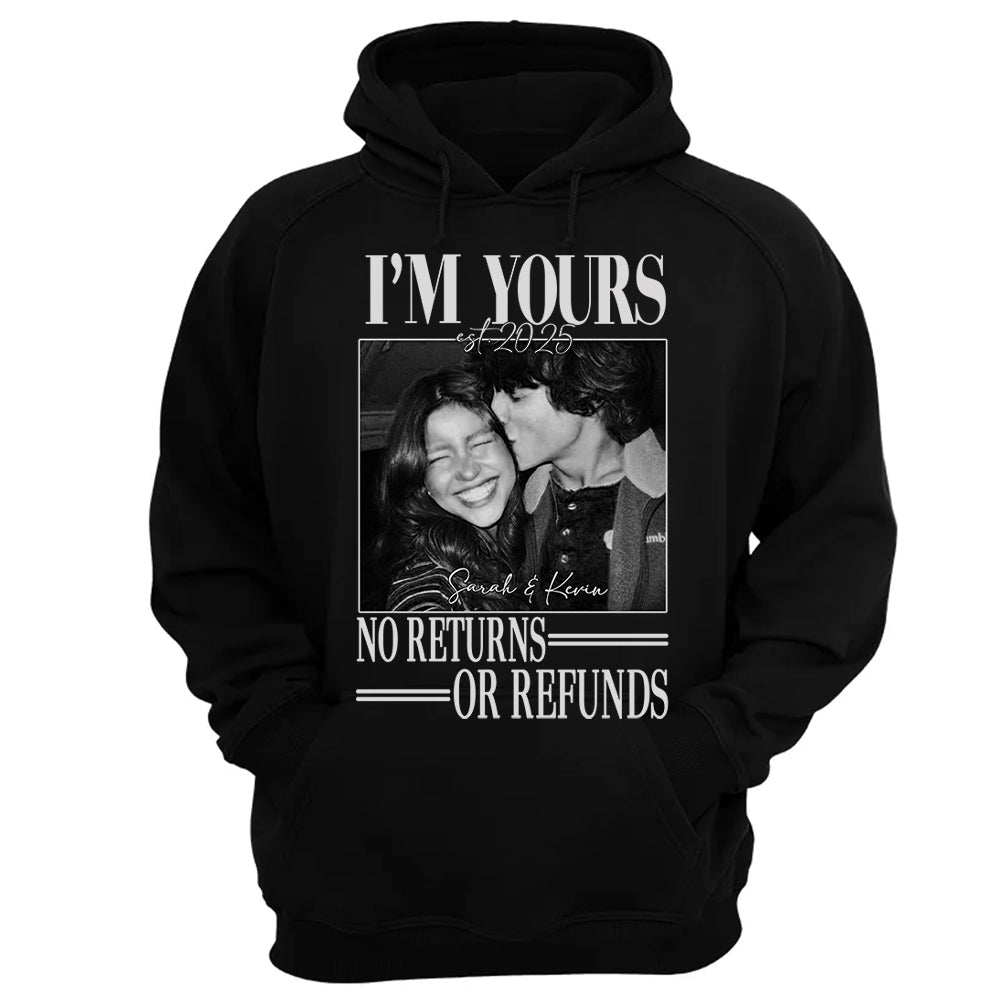 I'm Yours No Returns Or Refunds - Personalized Shirt - Gift For Boyfriend, Girlfriend, Husband And Wife Na02 Li29