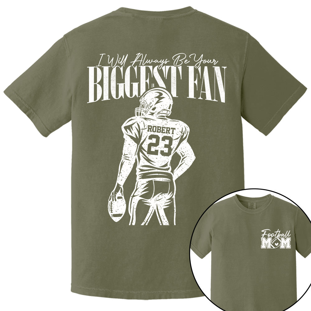 I'll Always Be Your Biggest Fan - Custom  Shirt For Football Mom Dad Family NA04 VH01