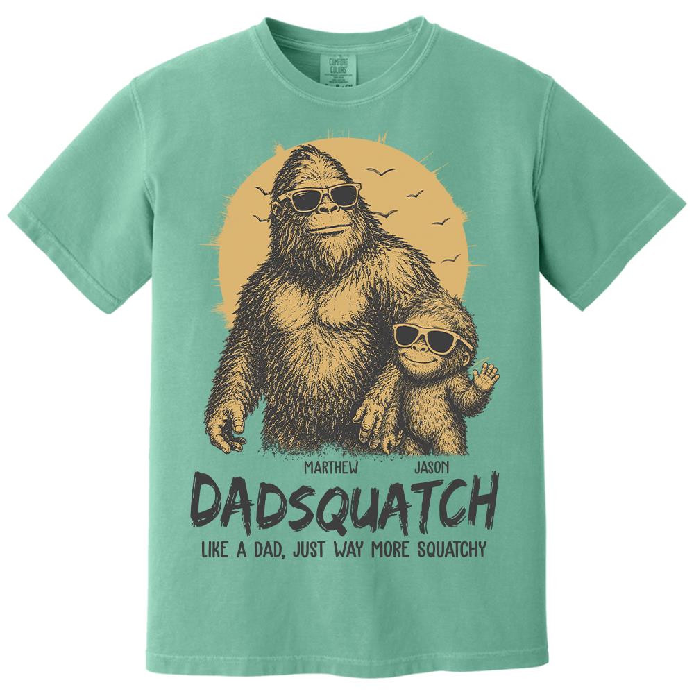 Personalized Dadsquatch, Like A Dad, Just Way More Squatchy T-Shirt Father Day Gifts for Dad Funny Dad Tshirt Cool Daddy Bigfoot Tee Hv01