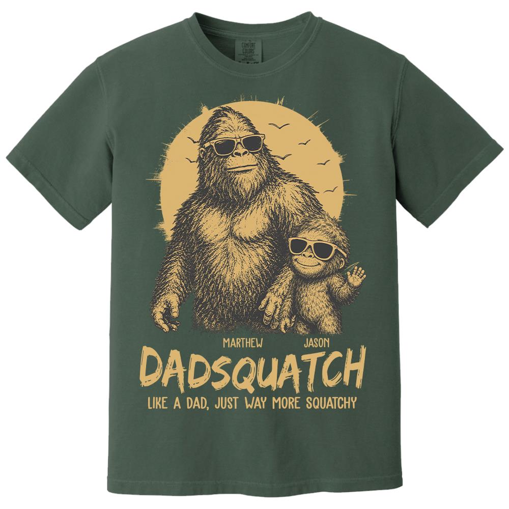 Personalized Dadsquatch, Like A Dad, Just Way More Squatchy T-Shirt Father Day Gifts for Dad Funny Dad Tshirt Cool Daddy Bigfoot Tee Hv01