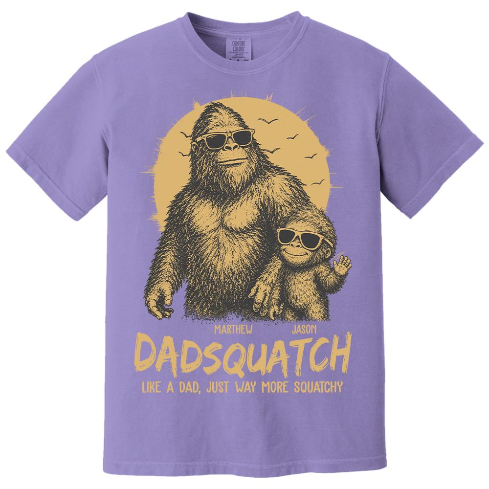 Personalized Dadsquatch, Like A Dad, Just Way More Squatchy T-Shirt Father Day Gifts for Dad Funny Dad Tshirt Cool Daddy Bigfoot Tee Hv01