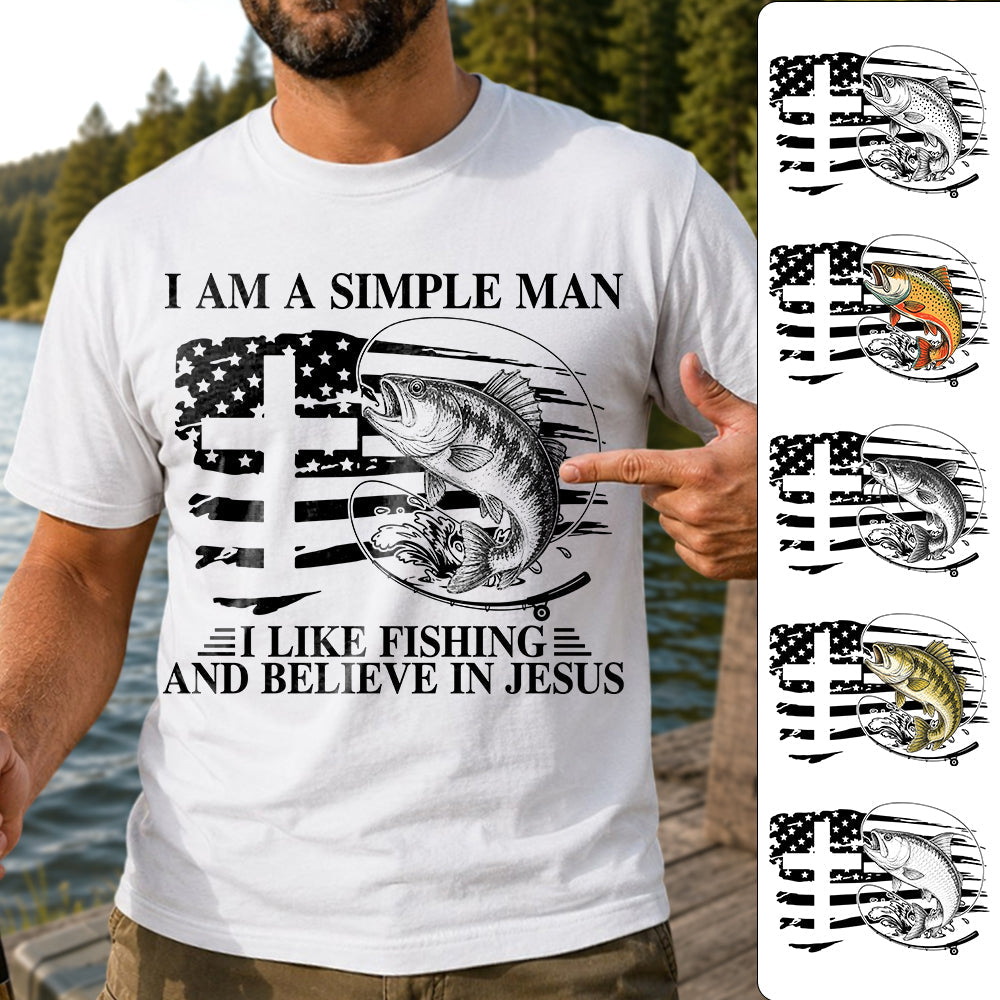 I Am A Simple Man I Like Fishing and Believe in Jesus Shirt, Christian Fisher Shirt, Jesus Fishing Shirt Na02 Hv01