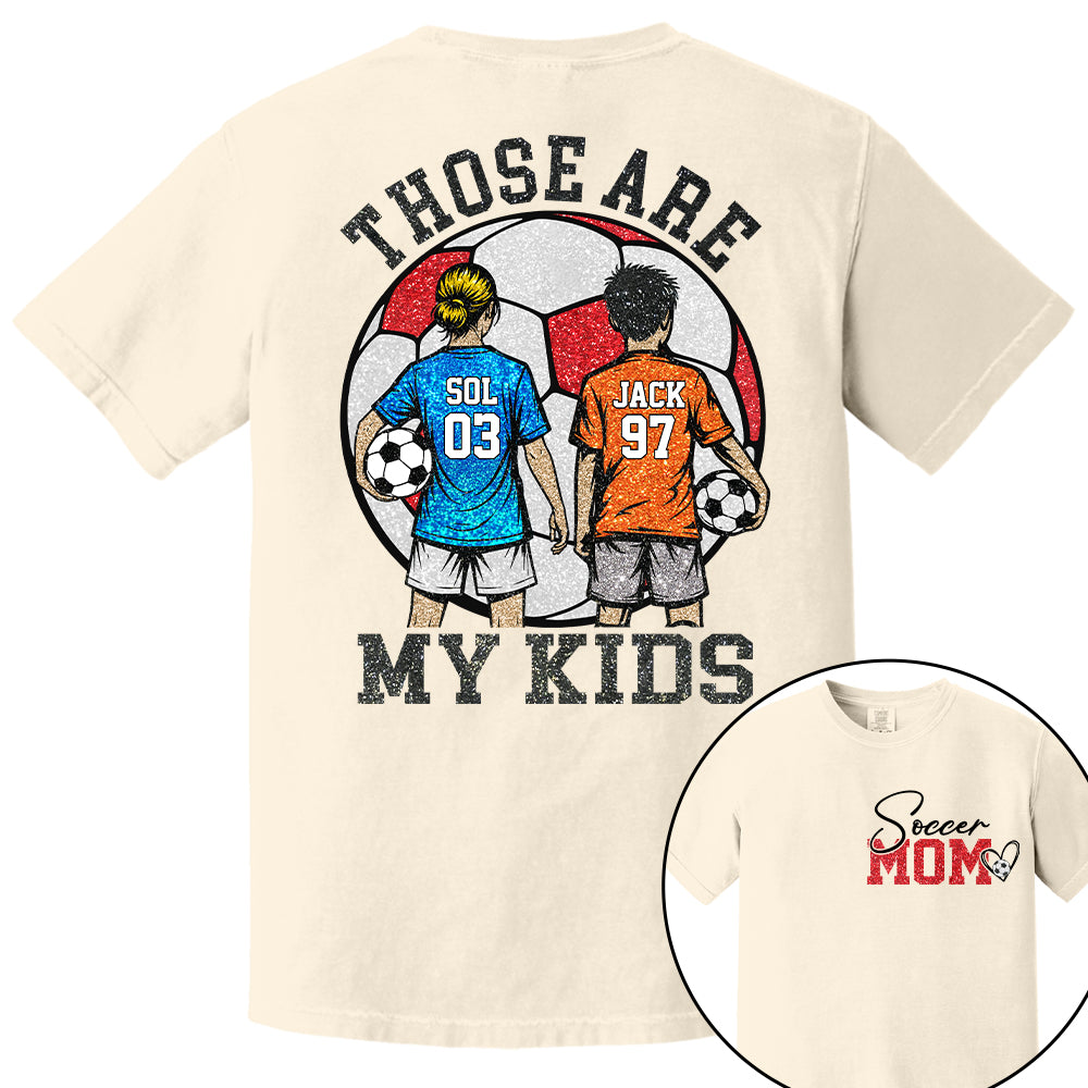 Personalized Soccer Mom Shirt Those Are My Kids Shirt Gift For Sport Family T1807 T24