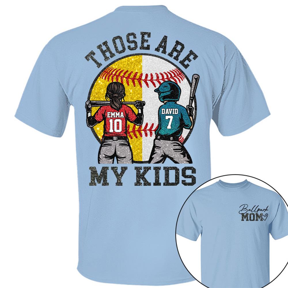 Personalized Baseball Softball Mom Ballpark Mom Shirt Those Are My Kids Sweatshirt Gift For Sport Family T1807 Hv01