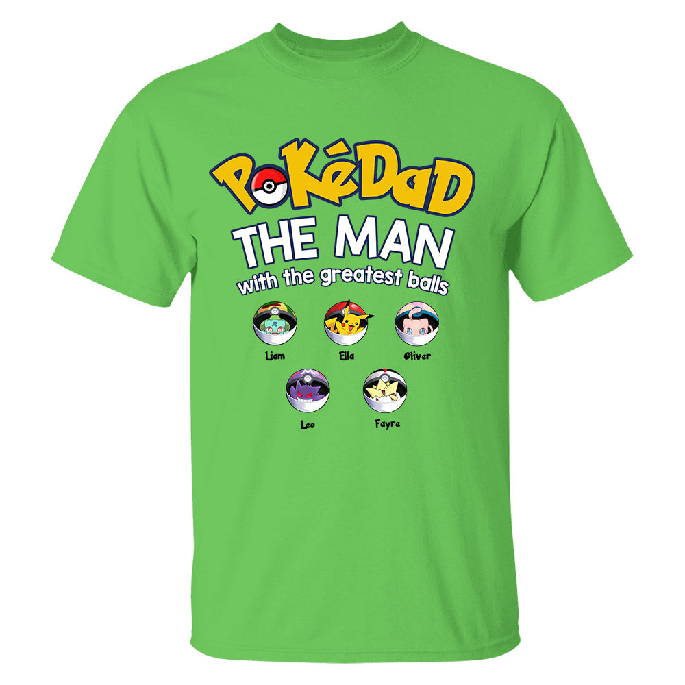 PokeDad The Man With The Greatest Balls, Personalized Pokemon Dad Shirt with Custom Kids Name, Gift For Dad, Gift For Grandpa MI209 TH23
