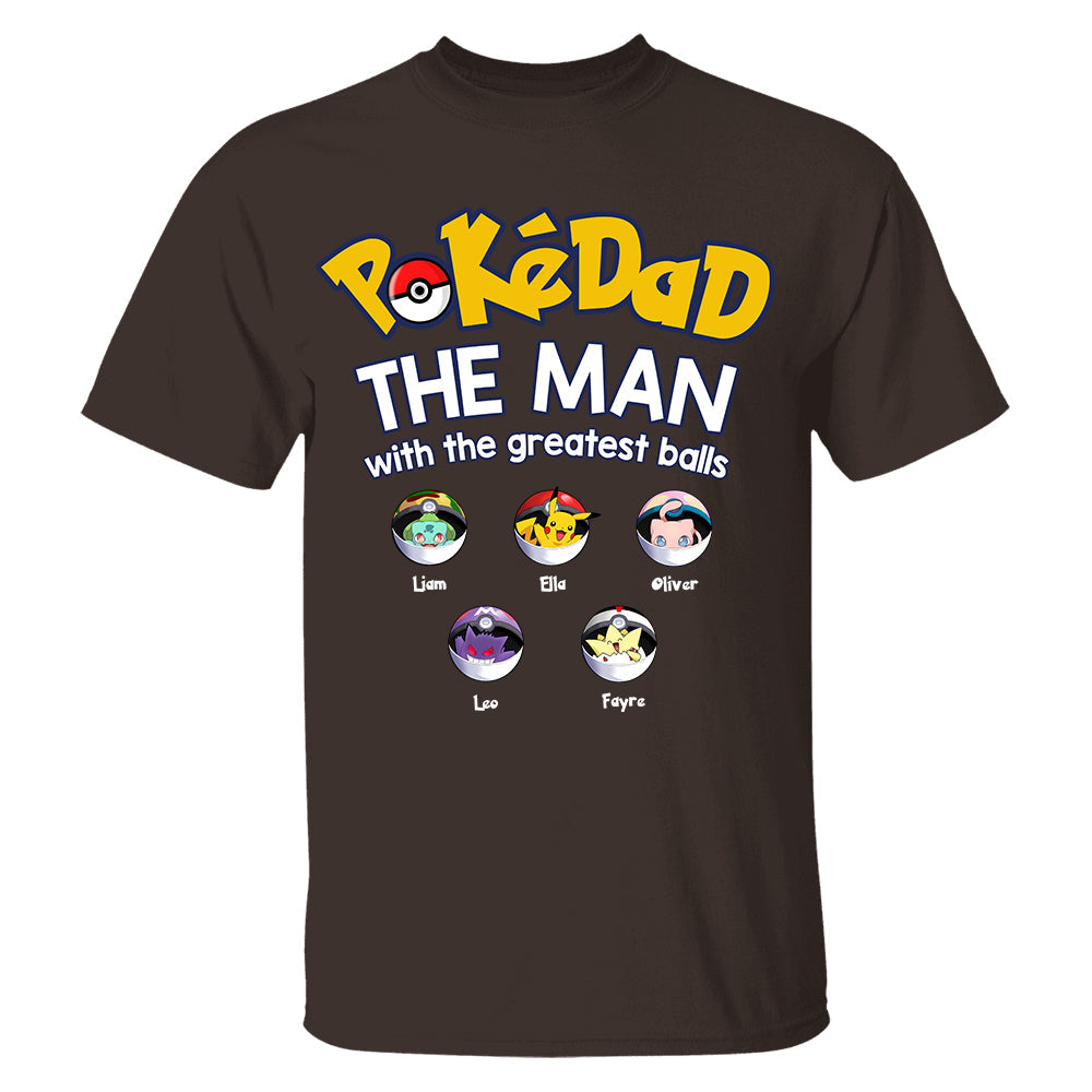 PokeDad The Man With The Greatest Balls, Personalized Pokemon Dad Shirt with Custom Kids Name, Gift For Dad, Gift For Grandpa MI209 TH23