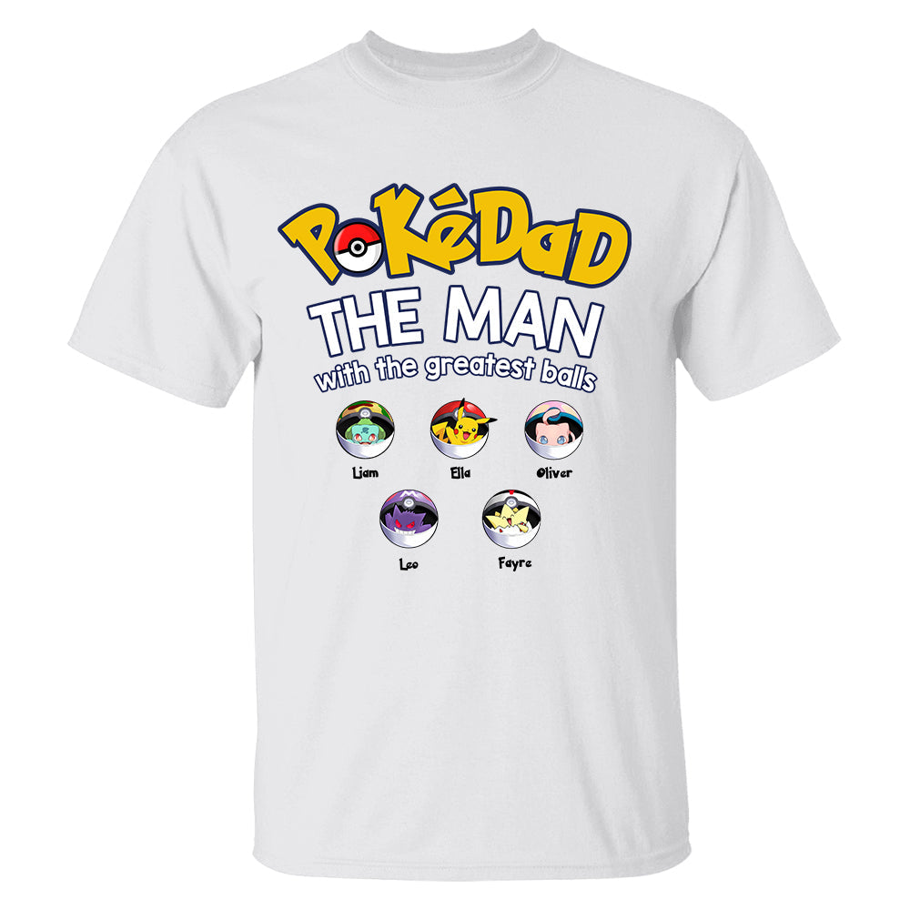 PokeDad The Man With The Greatest Balls, Personalized Pokemon Dad Shirt with Custom Kids Name, Gift For Dad, Gift For Grandpa MI209 TH23