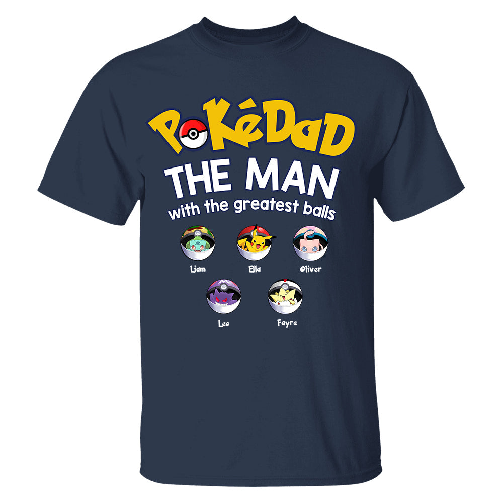 PokeDad The Man With The Greatest Balls, Personalized Pokemon Dad Shirt with Custom Kids Name, Gift For Dad, Gift For Grandpa MI209 TH23