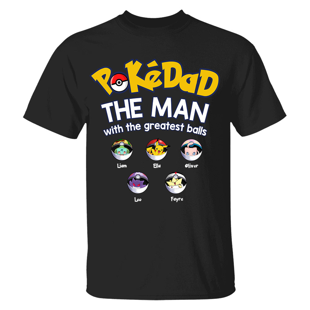 PokeDad The Man With The Greatest Balls, Personalized Pokemon Dad Shirt with Custom Kids Name, Gift For Dad, Gift For Grandpa MI209 TH23