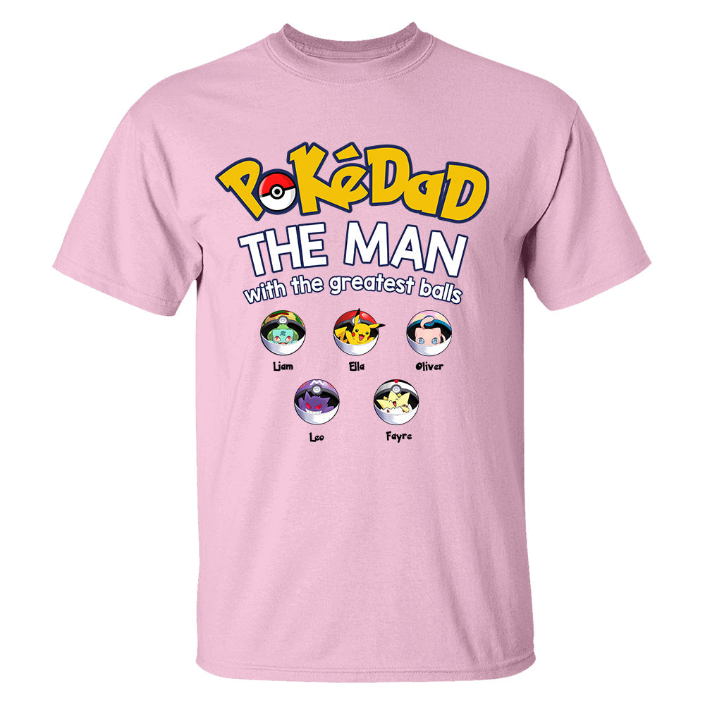 PokeDad The Man With The Greatest Balls, Personalized Pokemon Dad Shirt with Custom Kids Name, Gift For Dad, Gift For Grandpa MI209 TH23