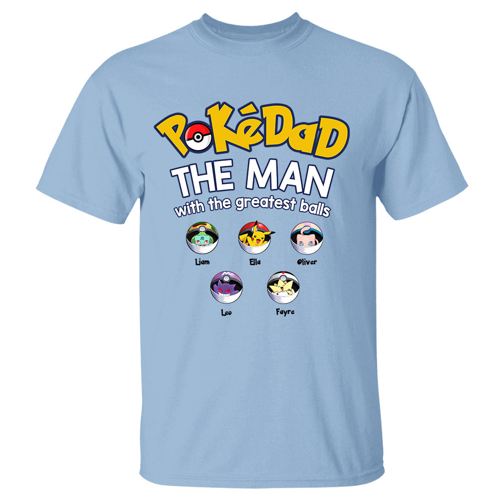PokeDad The Man With The Greatest Balls, Personalized Pokemon Dad Shirt with Custom Kids Name, Gift For Dad, Gift For Grandpa MI209 TH23