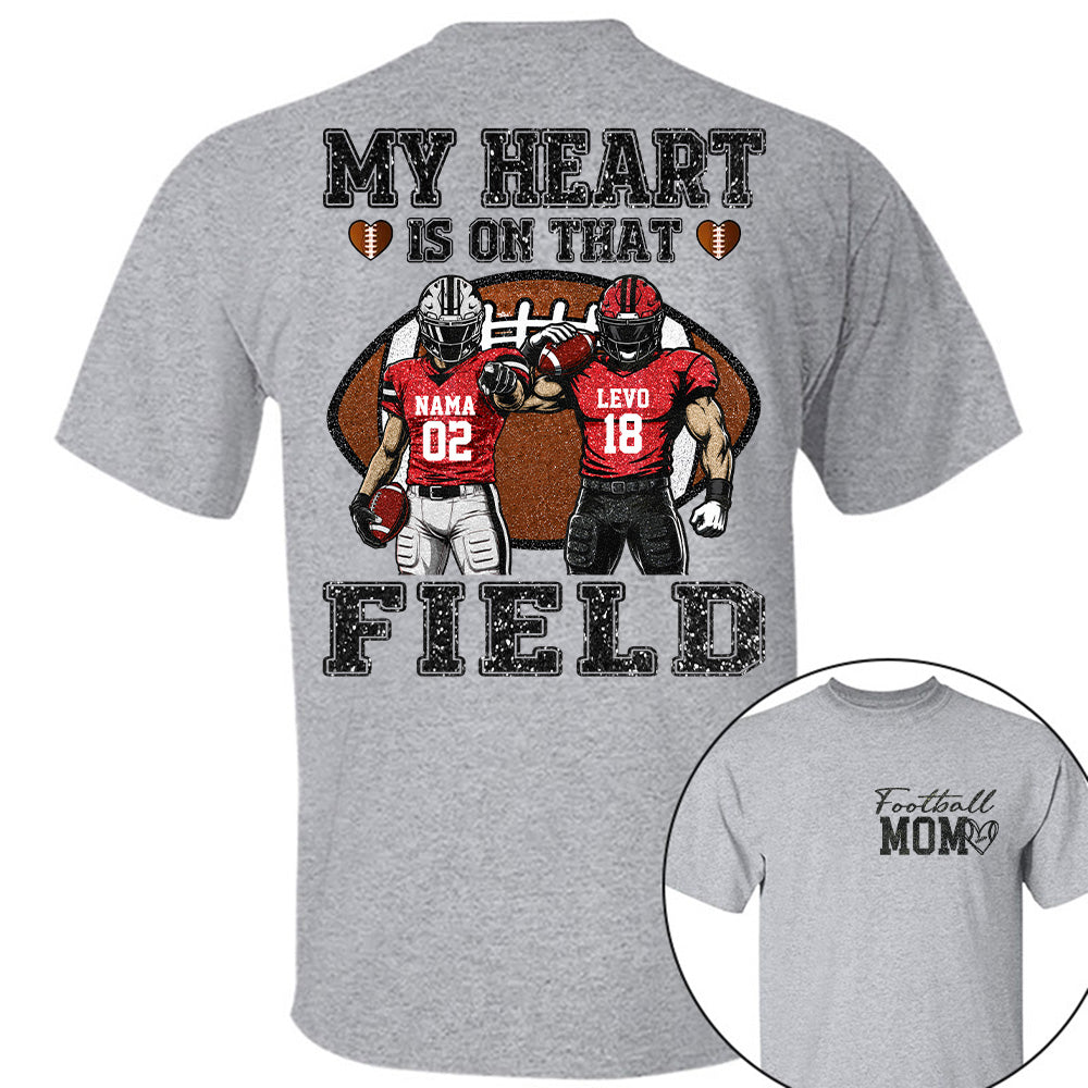 My Heart Is On That Field ,Custom Name & Player Number Tee, Football Mom Game Day Gift Na02 T24