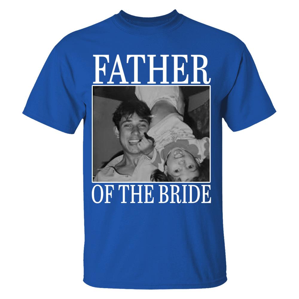 Custom Upload Photo Mother Of The Bride Shirt,Father Of The Bride Shirt, Custom Vintage Photo Shirt, Wedding Gift For Dad, Father of Bride Tee Nh00
