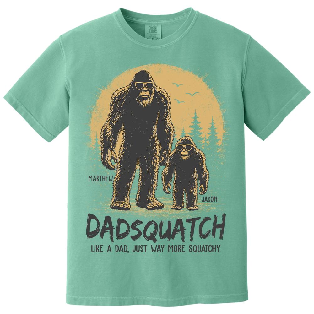 Custom Dadsquatch, Like A Dad, Just Way More Squatchy Shirt, Gift For Dad L0411 Hv01
