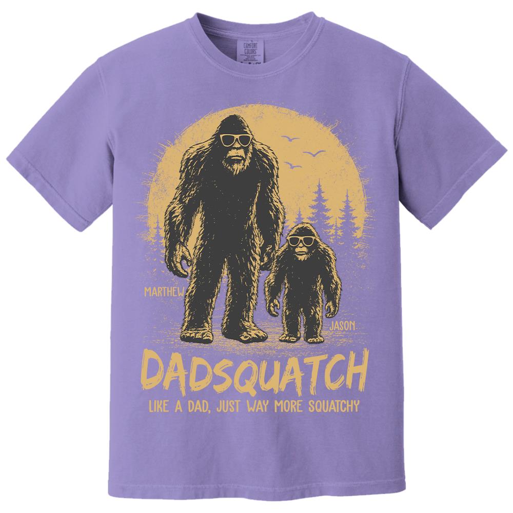Custom Dadsquatch, Like A Dad, Just Way More Squatchy Shirt, Gift For Dad L0411 Hv01