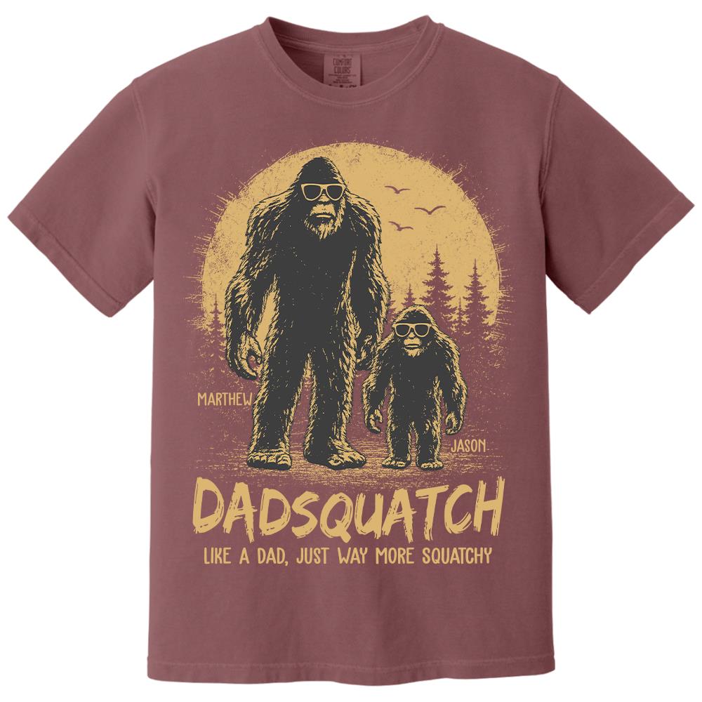 Custom Dadsquatch, Like A Dad, Just Way More Squatchy Shirt, Gift For Dad L0411 Hv01