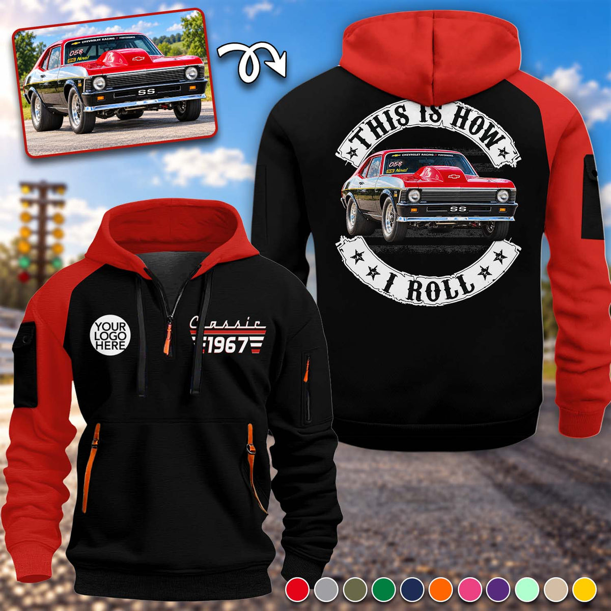 This Is How I Roll - Custom Photo Classic Car Half Zipper Hoodie - Gift for Dad, Grandpa & Car Lovers A2110 Pt99 TL06