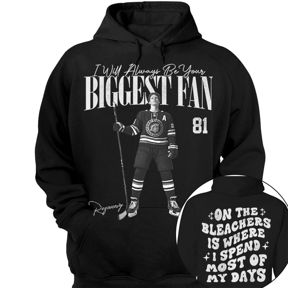 I'll Be Your Biggest Fan - On The Bleachers Is Where I Spend Most Of My Days - Personalize Ice Hockey Shirt For Ice Hockey Mom Grandma T1807