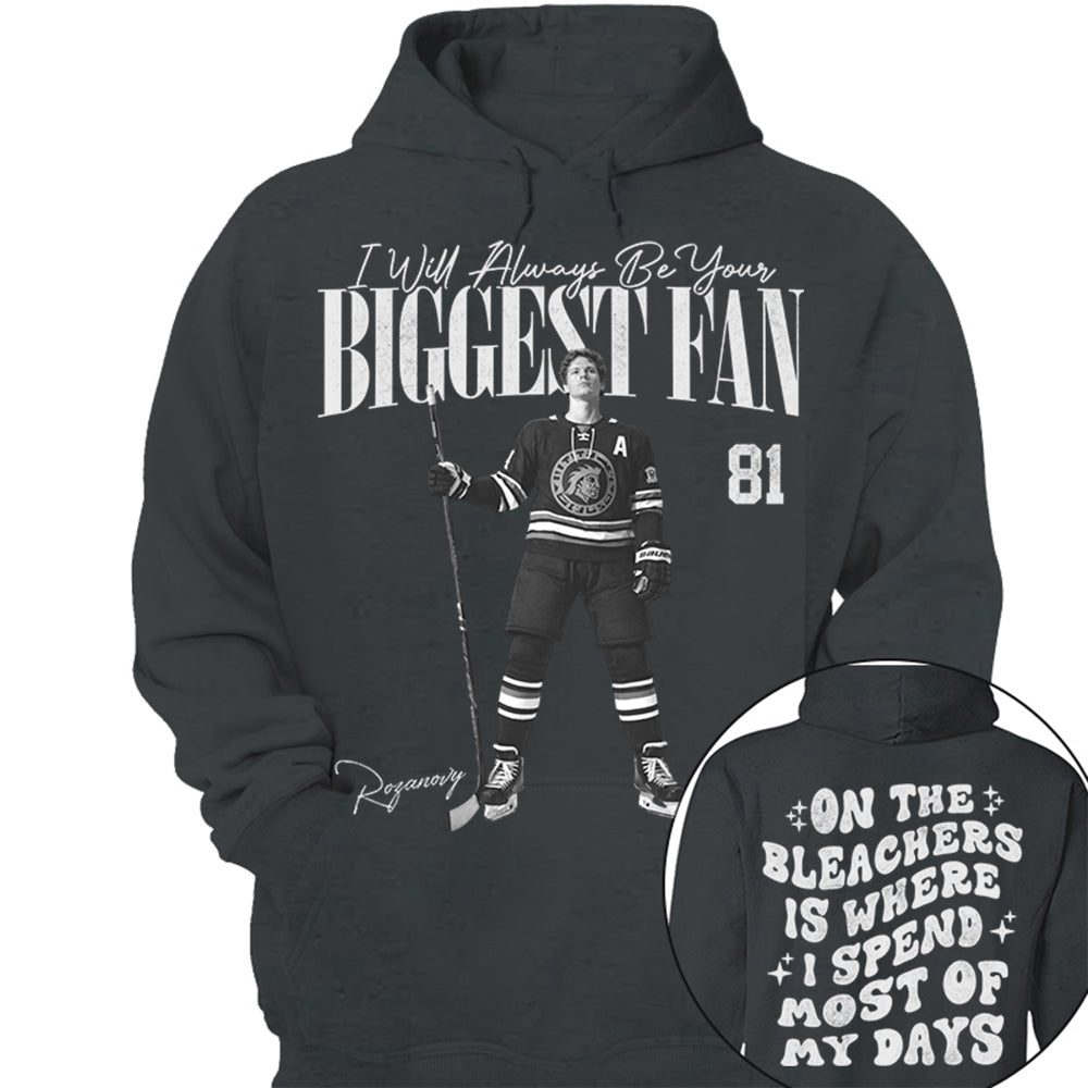 I'll Be Your Biggest Fan - On The Bleachers Is Where I Spend Most Of My Days - Personalize Ice Hockey Shirt For Ice Hockey Mom Grandma T1807