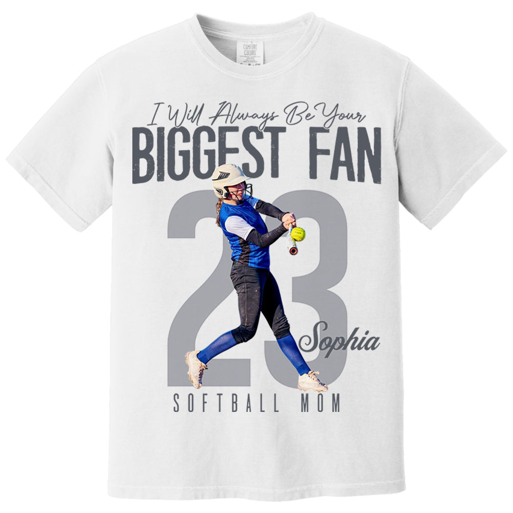 I'll Always Be Your Biggest Fan  - Custom Photo Softball Shirt - Softball Mom, Dad, Family Shirt T1807