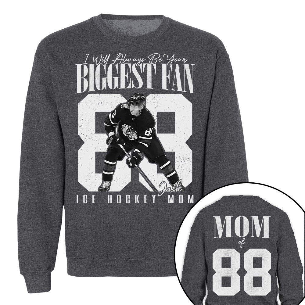 Ice Hockey Mom - I'll Always Be Your Biggest Fan - Custom Photo Player Ice Hockey Shirt T1807 T24