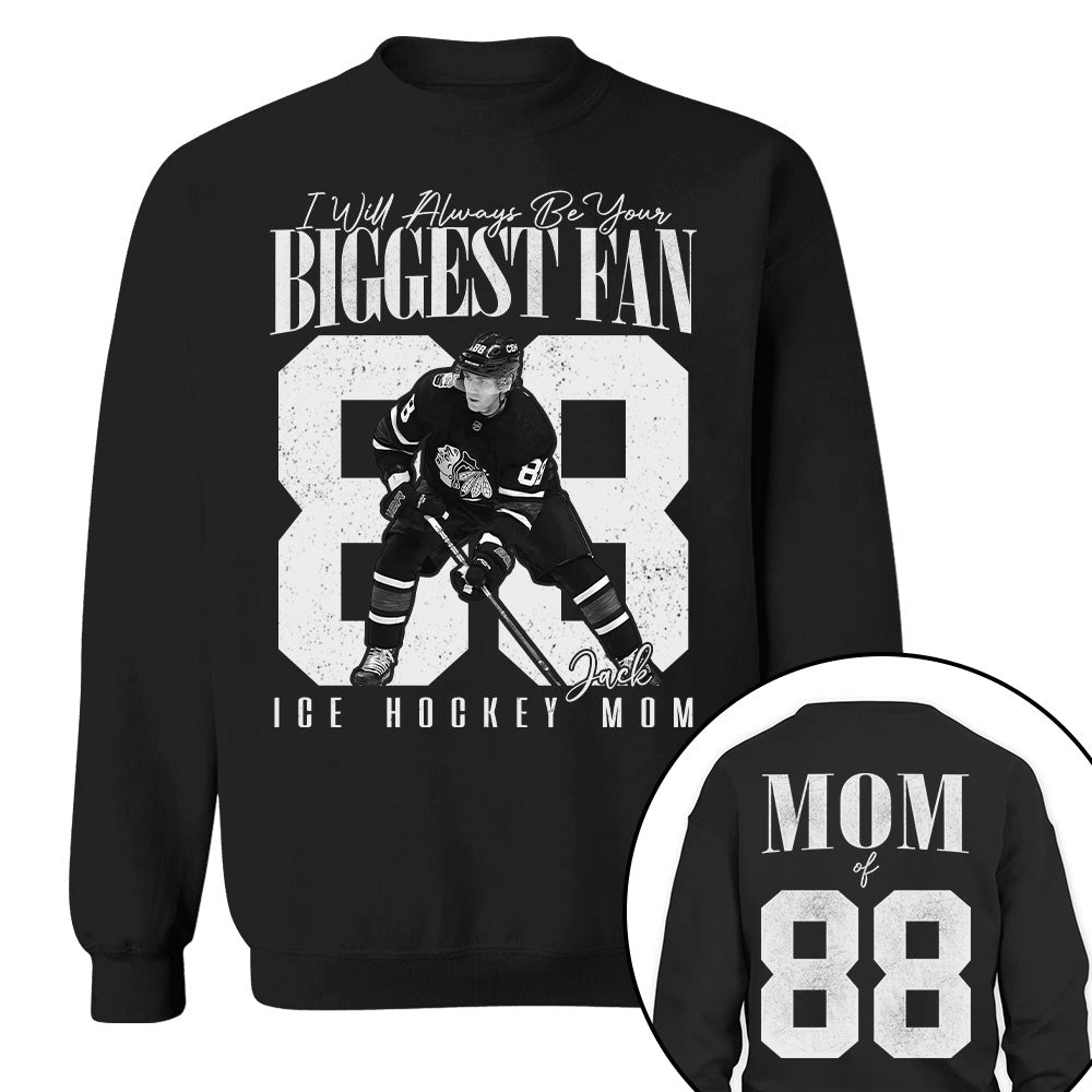 Ice Hockey Mom - I'll Always Be Your Biggest Fan - Custom Photo Player Ice Hockey Shirt T1807 T24