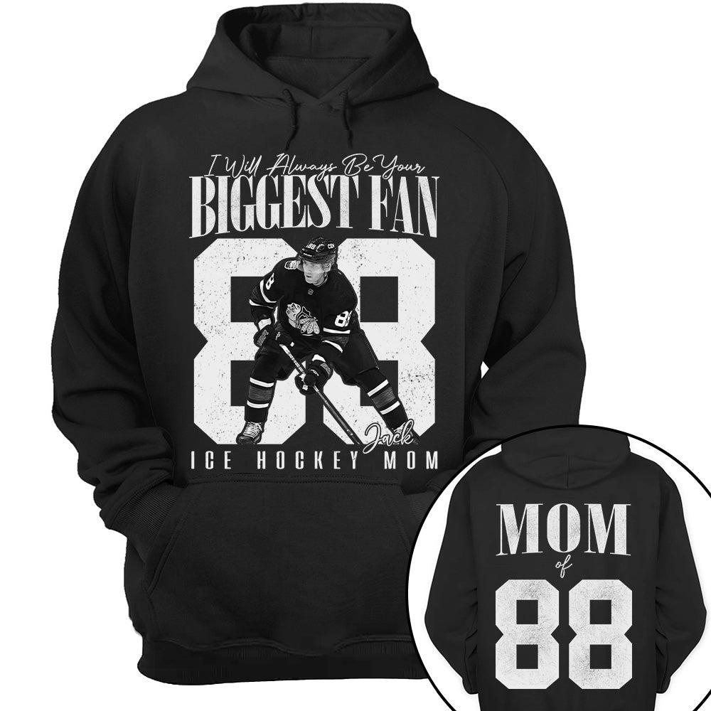 Ice Hockey Mom - I'll Always Be Your Biggest Fan - Custom Photo Player Ice Hockey Shirt T1807 T24